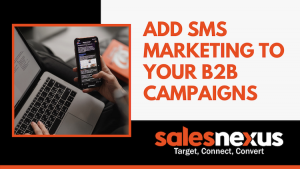Add SMS Marketing to your B2B Campaigns
